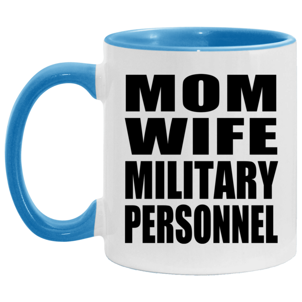 Mom Wife Military Personnel - 11oz Accent Mug Blue