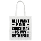 All I Want For Christmas Is My Tibetan Spaniel - Tote Bag White