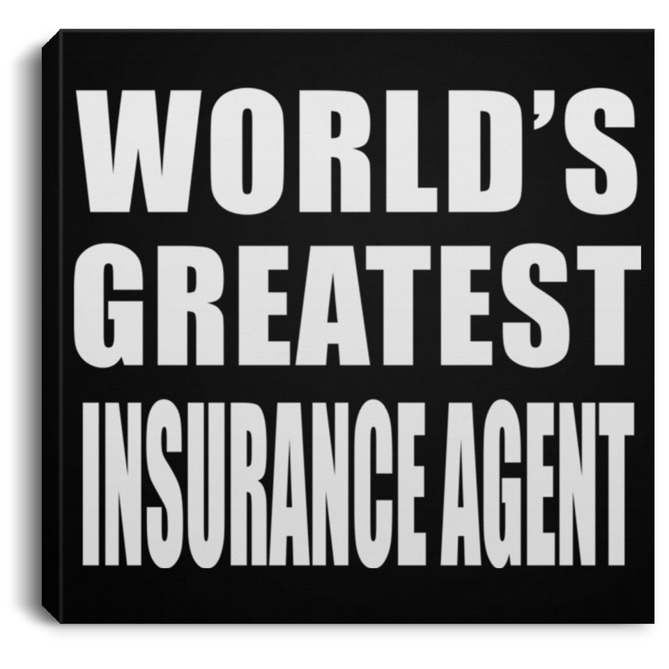World's Greatest Insurance Agent - Canvas Square