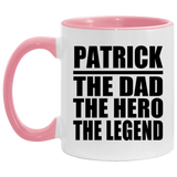 Patrick The Dad The Hero The Legend - 11oz Accent Mug Pink