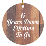 6th Anniversary 6 Years Down Lifetime To Go - Circle Ornament E