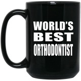 World's Best Orthodontist - 15 Oz Coffee Mug Black