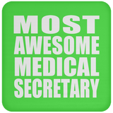 Most Awesome Medical Secretary - Drink Coaster