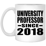 University Professor Since 2018 - 11 Oz Coffee Mug