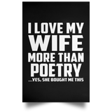 I Love My Wife More Than Poetry - Poster Portrait