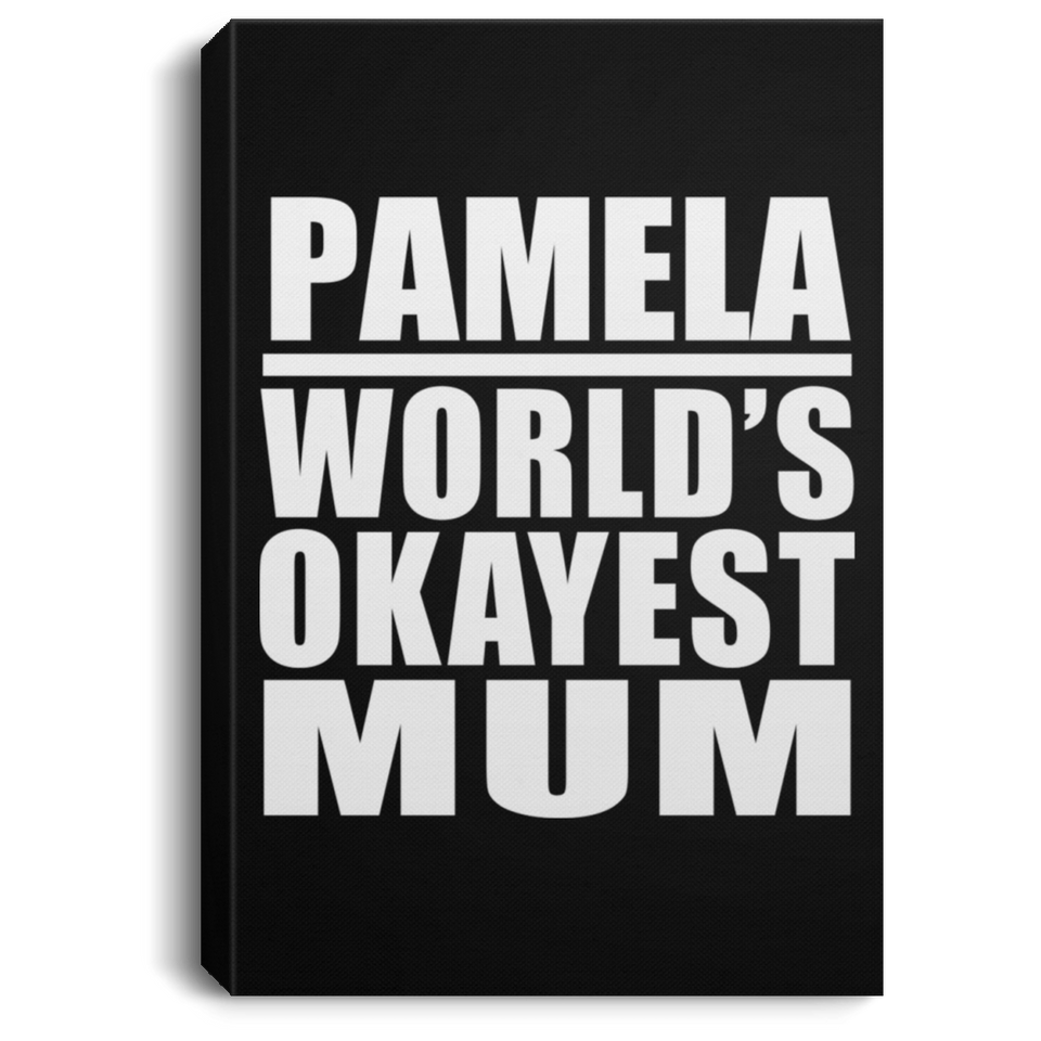 Pamela World's Okayest Mum - Canvas Portrait