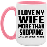 I Love My Wife More Than Shopping - 15oz Accent Mug Pink