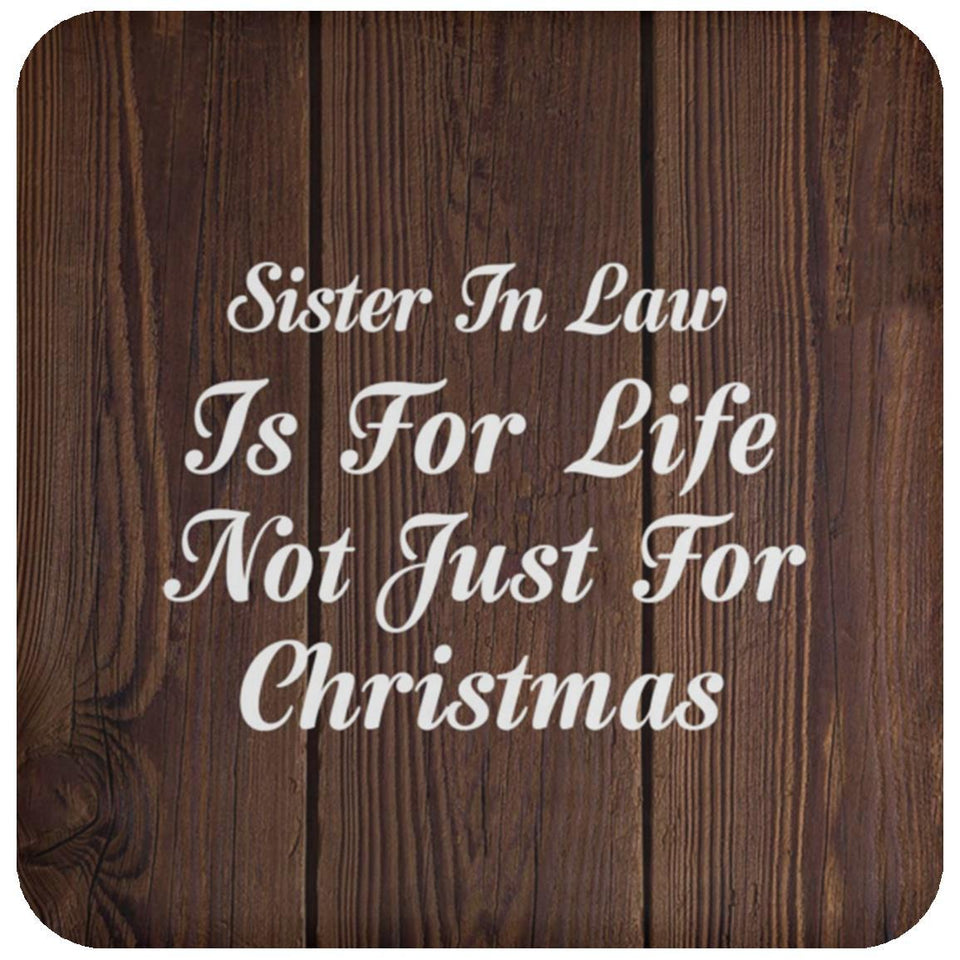Sister In Law Is For Life Not Just For Christmas - Drink Coaster D