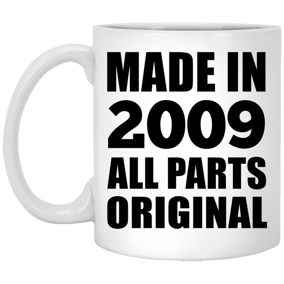 15th Birthday Made in 2009 All Parts Original - 11oz Coffee Mug