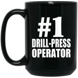 Number One #1 Drill-Press Operator - 15 Oz Coffee Mug Black