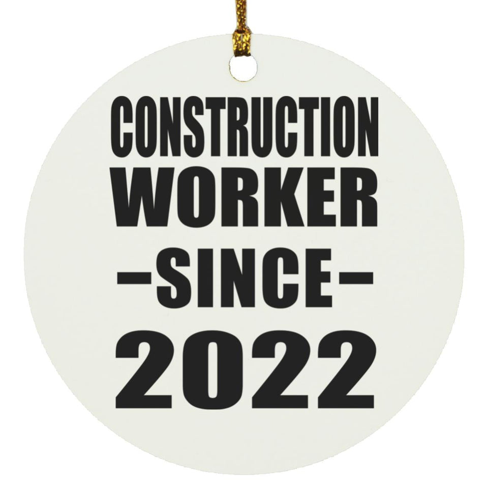 Construction Worker Since 2022 - Circle Ornament