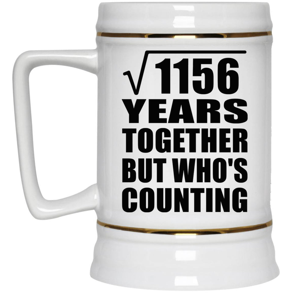 34th Anniversary Square Root of 1156 Years Who's Counting - Beer Stein