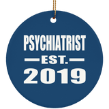 Psychiatrist Established EST. 2019 - Circle Ornament