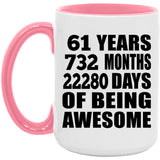 61st Birthday 61 Years 732 Months 22280 Days Of Awesome - 15oz Accent Mug Pink