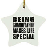 Being Grandfather Makes Life Special - Star Ornament