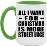 All I Want For Christmas Is More Street Luge - 15oz Accent Mug Green