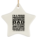 Proud Precision Assembler Dad Of Awesome Daughter - Star Ornament