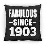 121st Birthday Fabulous Since 1903 - Throw Pillow Black