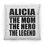 Alicia The Mom The Hero The Legend - Throw Pillow