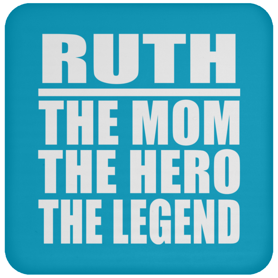 Ruth The Mom The Hero The Legend - Drink Coaster