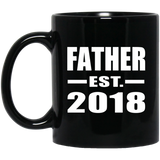 Father Established EST. 2018 - 11 Oz Coffee Mug Black