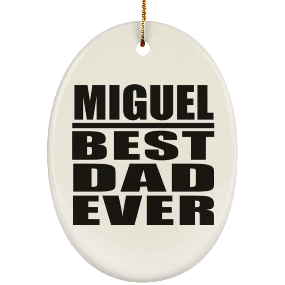 Miguel Best Dad Ever - Oval Ornament