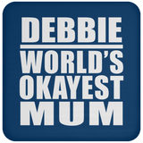 Debbie World's Okayest Mum - Drink Coaster