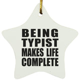 Being Typist Makes Life Complete - Star Ornament