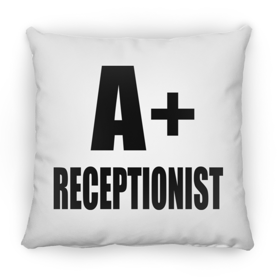 A+ Receptionist - Throw Pillow