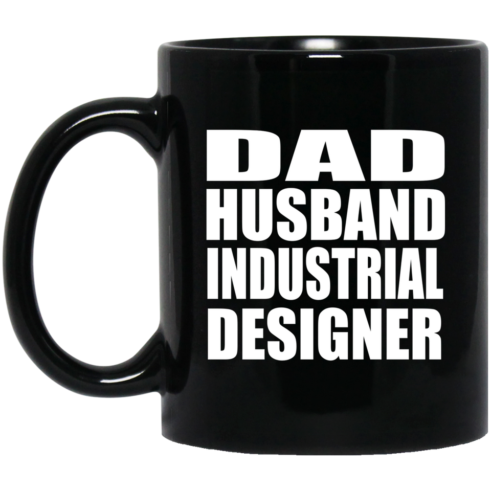 Dad Husband Industrial Designer - 11oz Coffee Mug Black