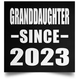 Granddaughter Since 2023 - Poster Square