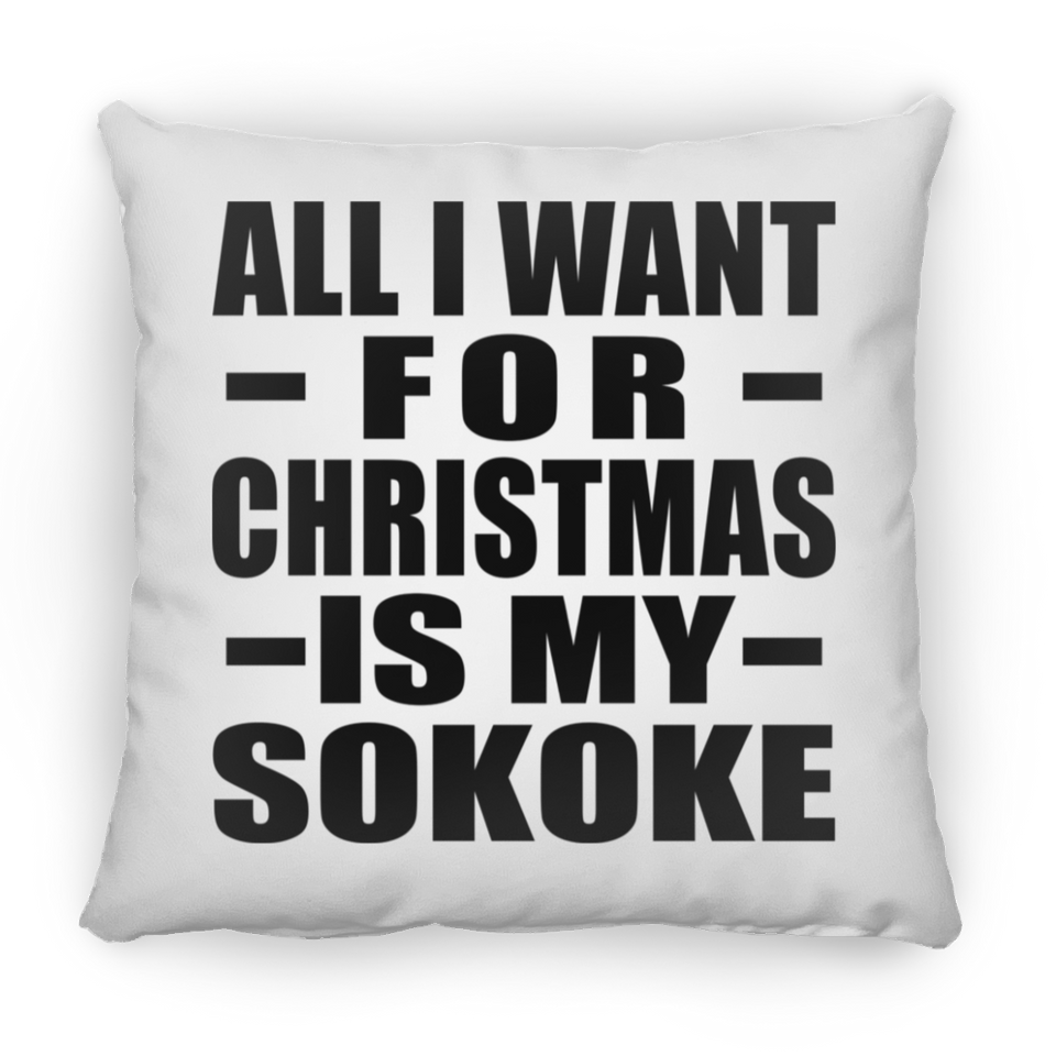 All I Want For Christmas Is My Sokoke - Throw Pillow
