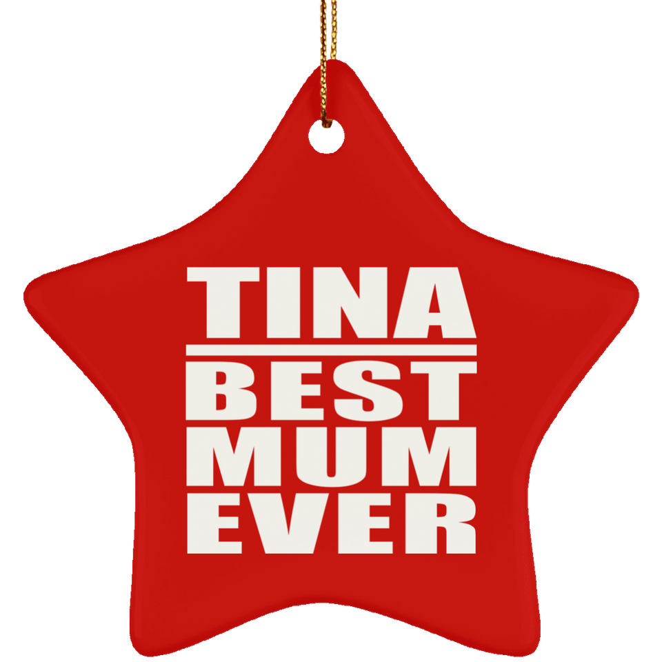 Tina Best Mum Ever - Star Ornament