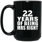 22nd Anniversary 22 Years Of Being Mrs Right - 15 Oz Coffee Mug Black