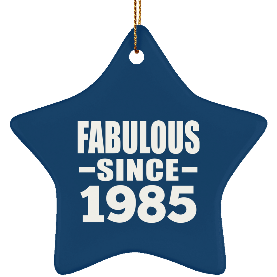 39th Birthday Fabulous Since 1985 - Star Ornament