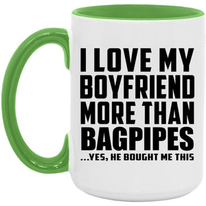 I Love My Boyfriend More Than Bagpipes - 15oz Accent Mug Green