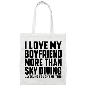 I Love My Boyfriend More Than Sky Diving - Tote Bag White