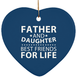 Father and Daughter, Best Friends For Life - Heart Ornament