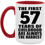 57th Birthday First 57 Years of Childhood Are The Hardest - 15oz Accent Mug Red