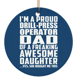 Proud Drill-Press Operator Dad Of Awesome Daughter - Circle Ornament