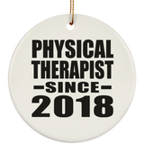 Physical Therapist Since 2018 - Circle Ornament