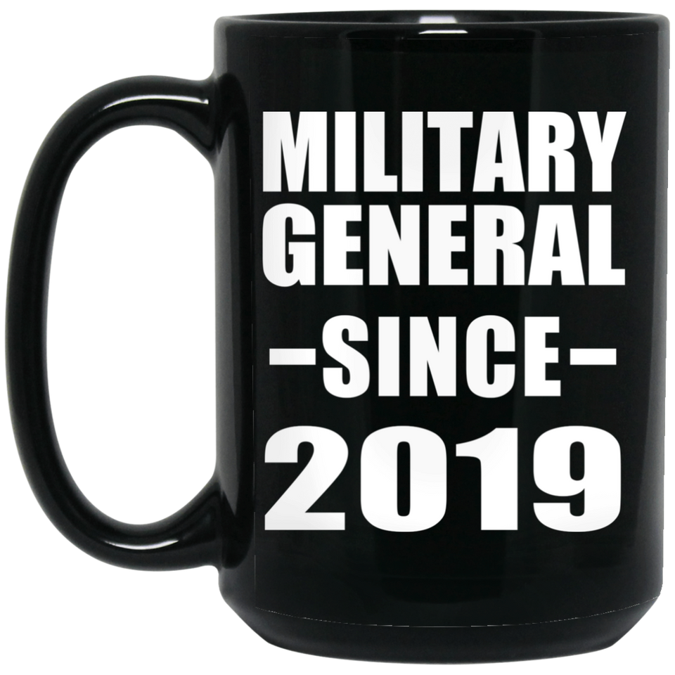 Military General Since 2019 - 15oz Coffee Mug Black