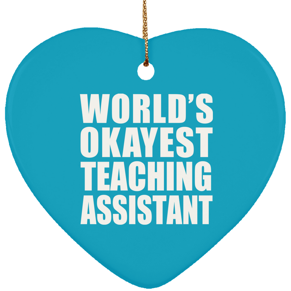 World's Okayest Teaching Assistant - Heart Ornament