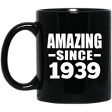 85th Birthday Amazing Since 1939 - 11 Oz Coffee Mug Black