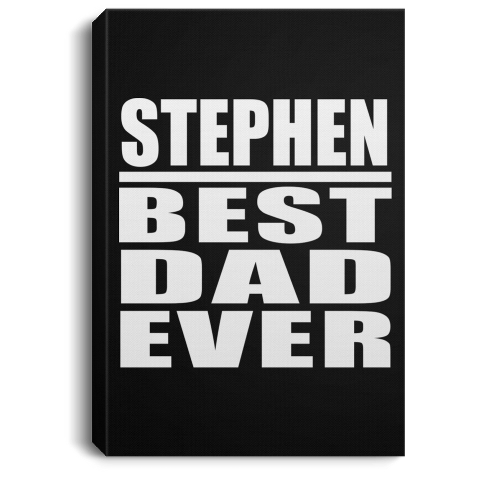 Stephen Best Dad Ever - Canvas Portrait