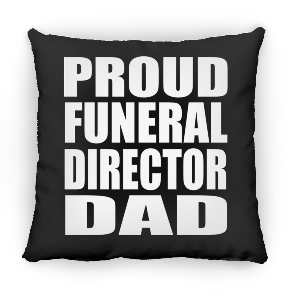 Proud Funeral Director Dad - Throw Pillow Black