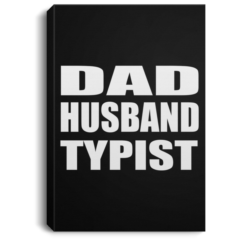 Dad Husband Typist - Canvas Portrait