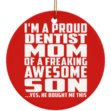 Proud Dentist Mom Of Awesome Son - Circle Ornament