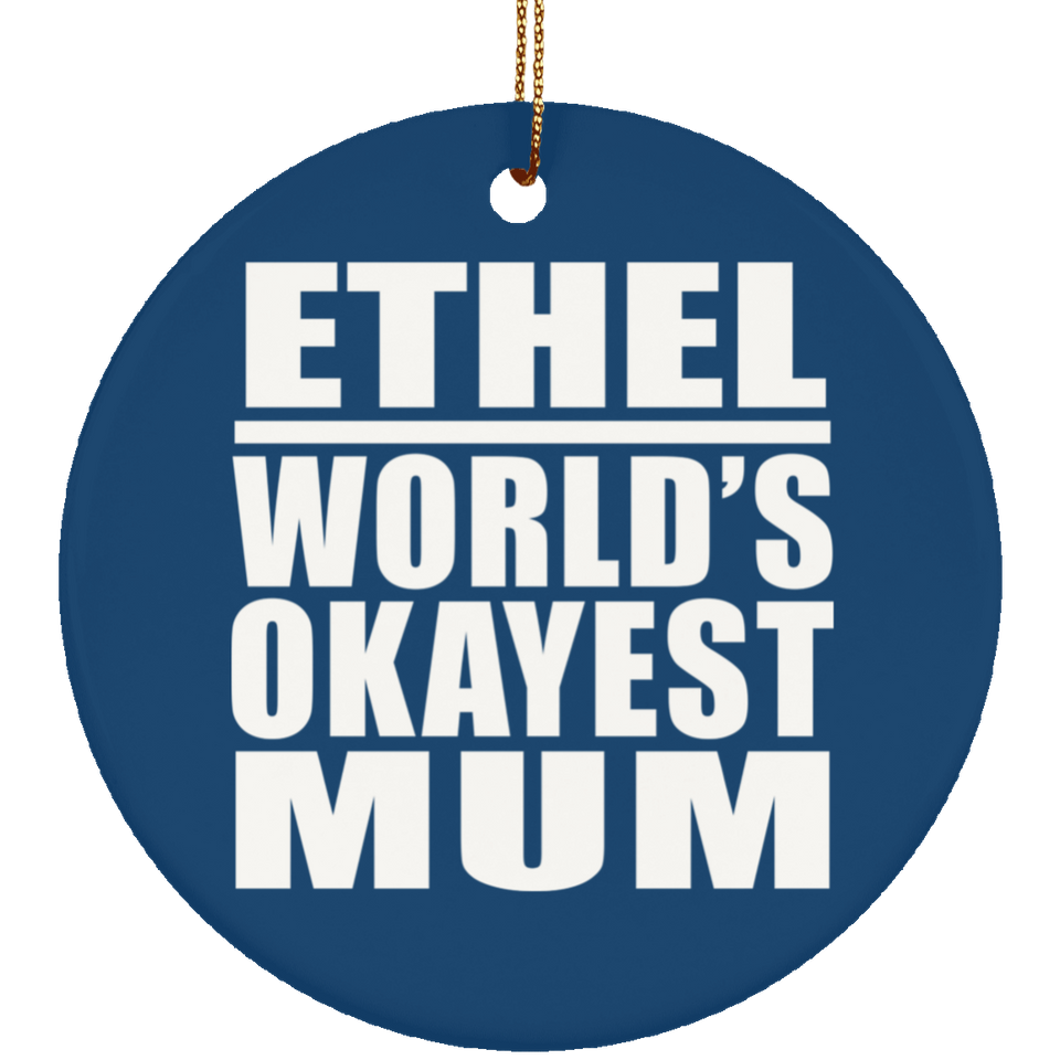 Ethel World's Okayest Mum - Circle Ornament