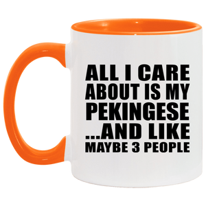All I Care About Is My Pekingese - 11oz Accent Mug Orange
